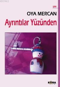 Ayrıntılar Yüzünden | Oya Mercan | Kora Yayın