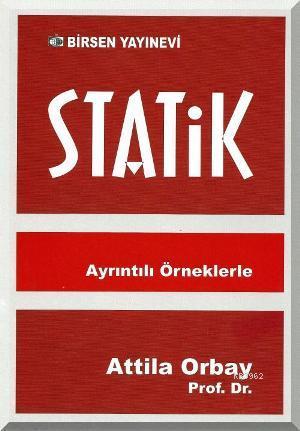 Ayrıntılı Örneklerle Statik | Attila Orbay | Birsen Yayınevi