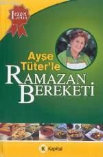 Ayşe Tüter´le Ramazan Bereketi | Ayşe Tüter | Kapital Medya Hizmetleri