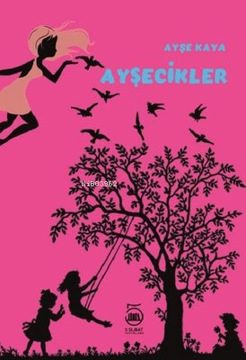 Ayşecikler | Ayşe Kaya | 5 Şubat Yayınları