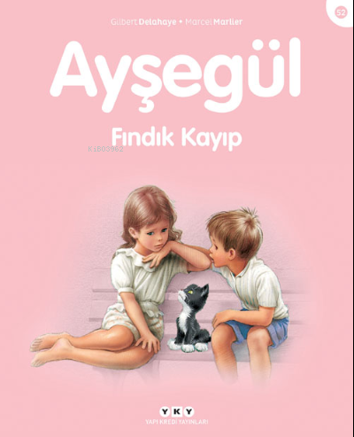 Ayşegül 52 Fındık Kayıp | Gıilbert Delahaye | Yapı Kredi Yayınları ( Y