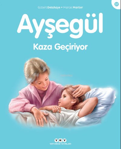 Ayşegül 57 Kaza Geçiriyor | Gilber Delahaye | Yapı Kredi Yayınları ( Y