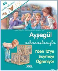 Ayşegül Arkadaşlarıyla; 1'den 12'ye Saymayı Öğreniyor | Gilbert Delaha