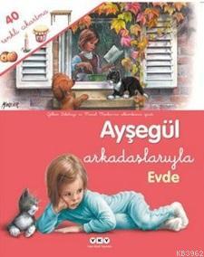 Ayşegül Arkadaşlarıyla - Evde | Gilbert Delahaye | Yapı Kredi Yayınlar