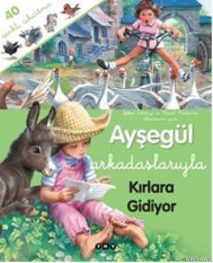 Ayşegül Arkadaşlarıyla Kırlara Gidiyor (Çıkartmalı) | Gilbert Delahaye