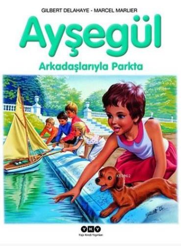 Ayşegül Arkadaşlarıyla Parkta (3-8 Yaş) | Gilbert Delahaye | Yapı Kred