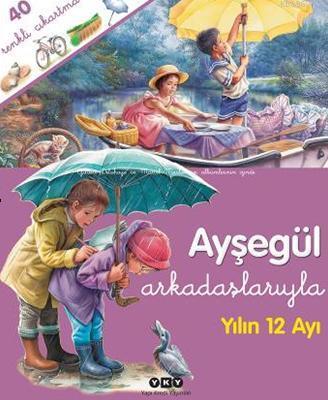 Ayşegül Arkadaşlarıyla; Yılın 12 Ayı | Gilbert Delahaye | Yapı Kredi Y