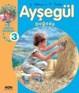 Ayşegül Doğada (Ciltli); 5 Ayşegül Macerası 3 | Gilbert Delahaye | Yap