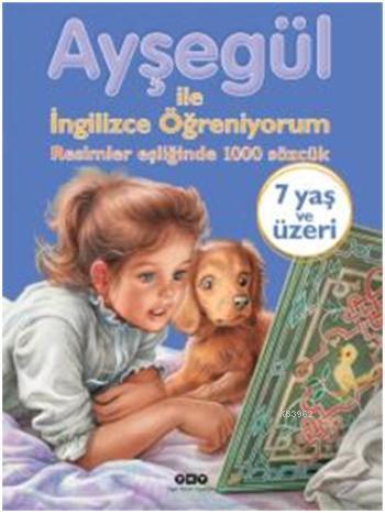 Ayşegül ile İngilizce Öğreniyorum; Resimler eşliğinde 1000 Sözcük | Sy