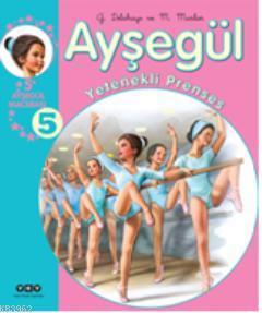 Ayşegül Yetenekli Prenses 5 | Gilbert Delahaye | Yapı Kredi Yayınları 