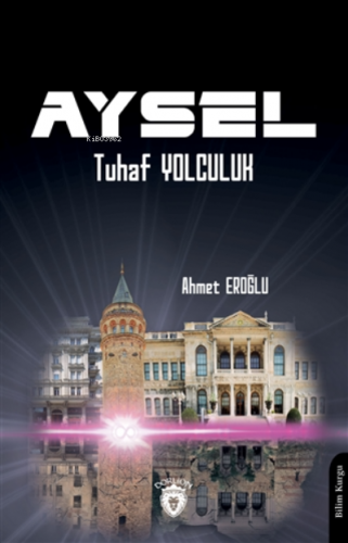 Aysel "tuhaf Yolculuk " | Ahmet Eroğlu | Dorlion Yayınevi