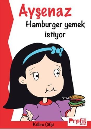 Ayşenaz Hamburger Yemek İstiyor | Kübra Çifçi | Profil Yayıncılık