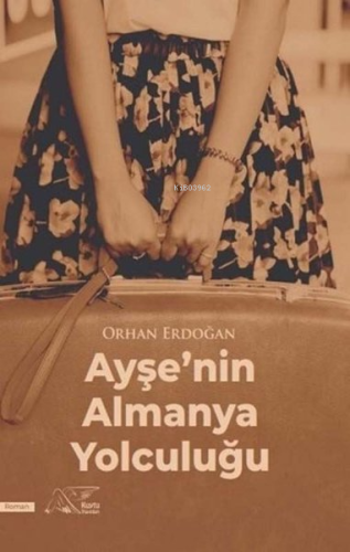 Ayşe'nin Almanya Yolculuğu | Orhan Erdoğan | Kuytu Yayınevi