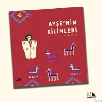 Ayşe'nin Kilimleri | Sevtap Sarıca | Nesin Yayınevi