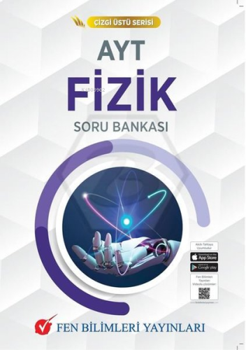 AYT Fizik Çizgi Üstü Serisi Soru Bankası | Kolektif | Fen Bilimleri Eğ