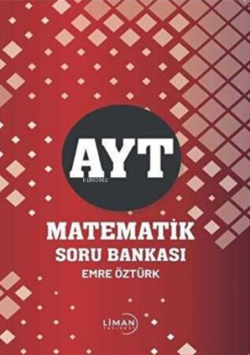 AYT Matematik Soru Bankası | Emre Öztürk | Liman Yayınevi