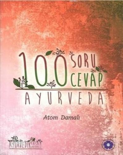 Ayurveda - 100 Soru 100 Cevap | Atom Damalı | Nilüfer Damalı Eğitim Kü