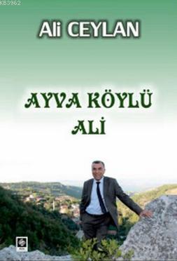 Ayva Köylü Ali | Ali Ceylan | Ekin Kitabevi Yayınları