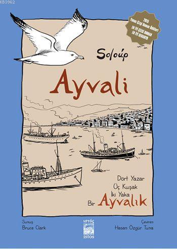 Ayvali - Ayvalık (Ciltli); Dört Yazar, Üç Kuşak, İki Yaka (Grafik Roma