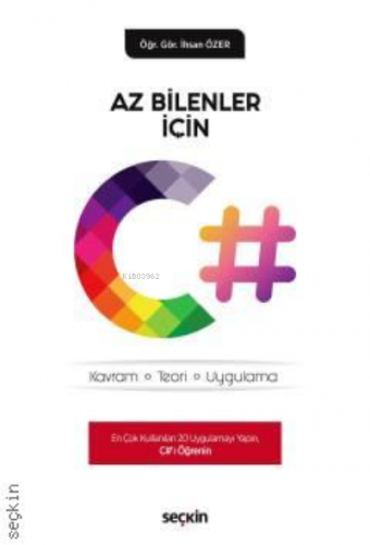 Az Bilenler İçin C#;Az Bilenler İçin C# | İhsan Özer | Seçkin Yayıncıl