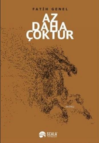 Az Daha Çoktur | Fatih Genel | Scala Yayıncılık