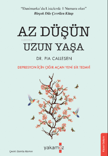 Az Düşün Uzun Yaşa | Pia Callesen | Yakamoz Yayınları