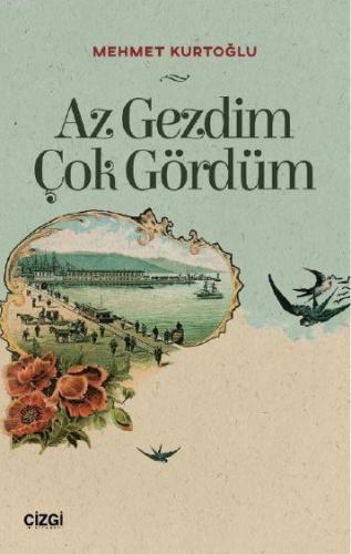 Az Gezdim Çok Gördüm | Mehmet Kurtoğlu | Çizgi Kitabevi