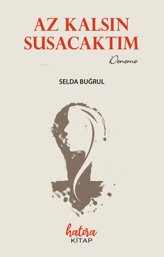 Az Kalsın Susacaktım | Selda Buğrul | Hatıra Kitap