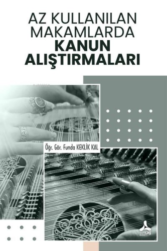 Az Kullanılan Makamlarda Kanun Alıştırmaları | Funda Keklik Kal | Sonç