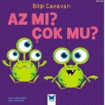 Az Mı Çok Mu ?; Bilgi Canavarı | Lori Capote | Mavi Nefes Yayınları