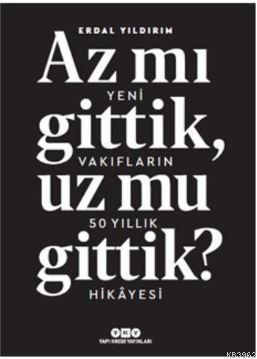 Az Mı Gittik, Uz Mu Gittik?; Yeni Vakıfların 50 Yıllık Hikayesi | Erda