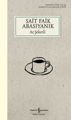 Az Şekerli | Sait Faik Abasıyanık | Türkiye İş Bankası Kültür Yayınlar