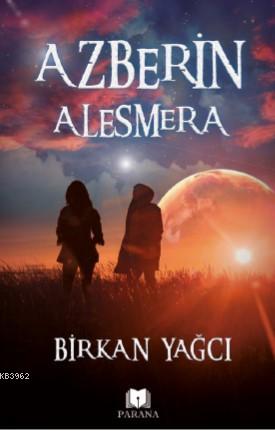 Azberin Alesmera | Birkan Yağcı | Parana Yayınları