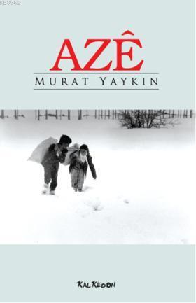 Aze | Murat Yaykın | Kalkedon Yayıncılık