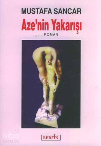 Aze'nin Yakarışı | Mustafa Sancar | Berfin Yayınları