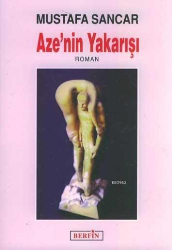 Aze'nin Yakarışı | Mustafa Sancar | Berfin Yayınları