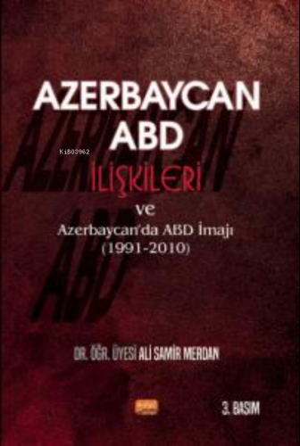 Azerbaycan-ABD İlişkileri ve Azerbaycan'da ABD İmajı (1991-2010) | Ali