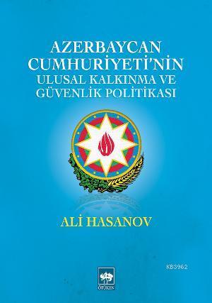 Azerbaycan Cumhuriyeti'nin Ulusal Kalkınma ve Güvenlik Politikası | Al