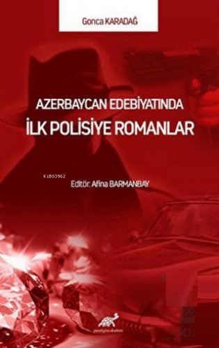 Azerbaycan Edebiyatında İlk Polisiye Romanlar | Gonca Karadağ | Paradi