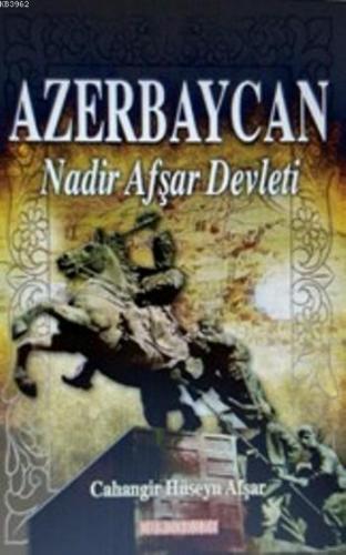 Azerbaycan; Nadir Afşar Devleti | Cahangir Hüseyn Afşar | Bilge Oğuz Y