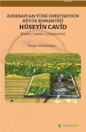 Azerbaycan Türk Edebiyatının Büyük Romantiği Hüseyin Cavid Hayatı, Ese