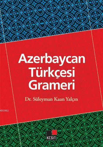 Azerbaycan Türkçesi Grameri | Süleyman Kaan Yalçın | Kesit Yayınları