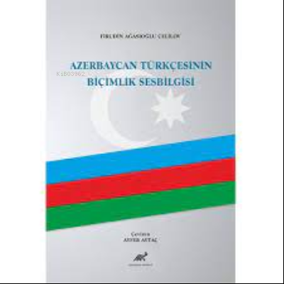 Azerbaycan Türkçesinin Biçimlik Sesbilgisi (Ciltli) | Firudin Ağasıoğl