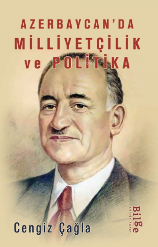 Azerbaycan'da Milliyetçilik Ve Politika | Cengiz Çağla | Bilge Kültür 