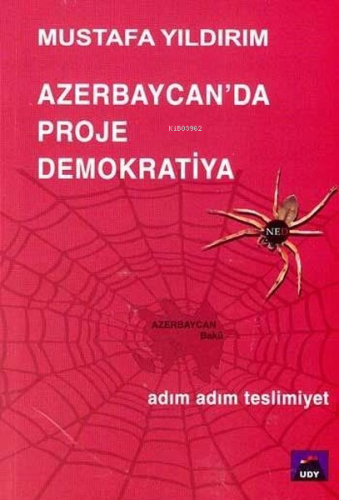 Azerbaycanda Proje Demokratiya; Adım Adım Teslimiyet | Mustafa Yıldırı