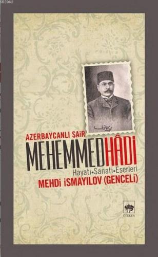 Azerbaycanlı Şair Mehemmed Hadi; Hayatı - Sanatı - Eserleri | Mehdi İs