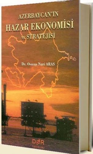 Azerbeycan'ın| Hazar Ekonomisi; ve Stratejisi | Osman Nuri Aras | Deri