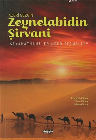 Azeri Gezgin Zeynelabidin Şirvani; Seyahatnamelerinden Seçmeler | Emru