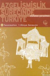 Azgelişmişlik Sürecinde Türkiye 2 | Stefanos Yerasimos | Belge Yayınla