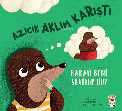 Azıcık Aklım Karıştı - Babam Beni Seviyor Mu? | Mehmet Teber | Sincap 